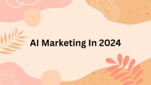 Read more about the article AI in Digital Marketing in 2024: Transforming the Future of Marketing